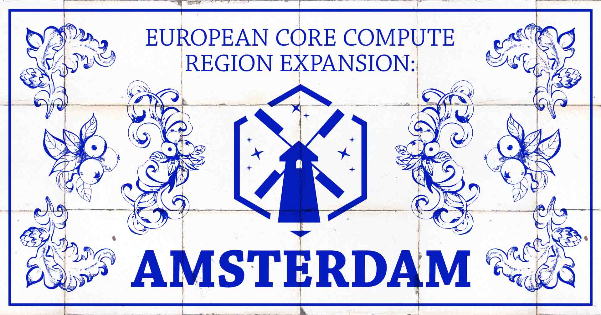 Featured Image for European Region Expansion Live in Amsterdam.